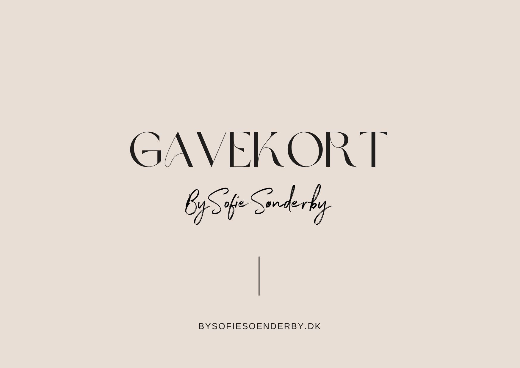 Gavekort vises i en elegant skrifttype mod en lys beige baggrund. Teksten inkluderer "By Sofie Sønderby" og websiden "bysofiesonderby.dk".